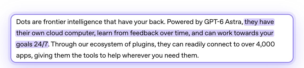 OpenAI's dots page: they have their own cloud computer, learn from feedback over time, and can work towards your goals 24/7